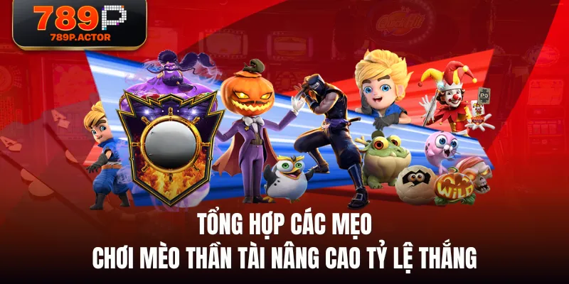 Tổng hợp các mẹo chơi Mèo Thần Tài nâng cao tỷ lệ thắng